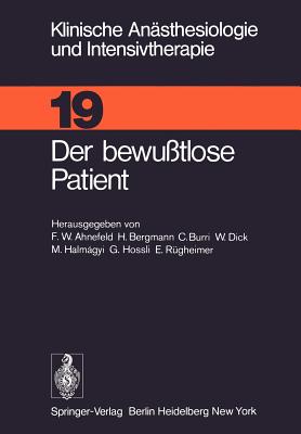 Der Bewu?tlose Patient - Ahnefeld, F W (Editor), and Bergmann, H (Editor), and Burri, C (Editor)