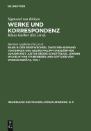 Der Briefwechsel Zwischen Sigmund Von Birken Und Georg Philipp Harsdrffer, Johann Rist, Justus Georg Schottelius, Johann Wilhelm Von Stubenberg Und Gottlieb Von Windischgr?tz: Fr?he Briefwechsel