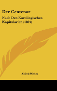 Der Centenar: Nach Den Karolingischen Kapitularien (1894)