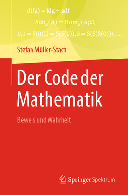 Der Code der Mathematik: Beweis und Wahrheit - M?ller-Stach, Stefan