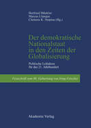 Der Demokratische Nationalstaat in Den Zeiten Der Globalisierung: Politische Leitideen Fr Das 21. Jahrhundert. Festschrift Zum 80. Geburtstag Von Iring Fetscher