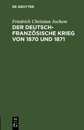 Der deutsch-franzsische Krieg von 1870 und 1871