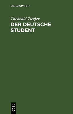 Der Deutsche Student - Ziegler, Theobald