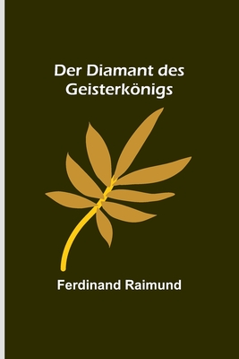 Der Diamant Des Geisterkonigs - Raimund, Ferdinand