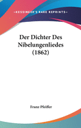 Der Dichter Des Nibelungenliedes (1862)