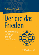 Der Die Das Frieden: Nachbemerkung Zur Trilogie ber Die Vielen Frieden