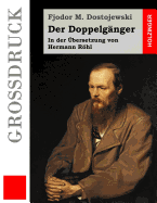 Der Doppelg?nger (Gro?druck): In der ?bersetzung von Hermann Rhl