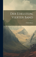 Der Edelstein, Vierter Band