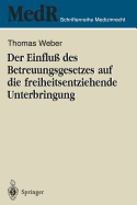 Der Einflu? Des Betreuungsgesetzes Auf Die Freiheitsentziehende Unterbringung