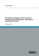 Der Einfluss Religioser Faktoren Bei Der Entstehung Des Kapitalismus - Max Webers Kapitalismustheorie