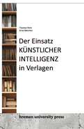 Der Einsatz k?nstlicher Intelligenz in Verlagen
