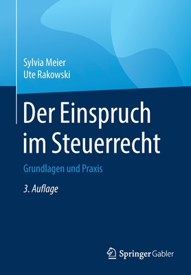 Der Einspruch Im Steuerrecht: Grundlagen Und Praxis - Meier, Sylvia, and Spohrer, Ute