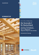 Der Eurocode 5 f?r Deutschland: DIN EN 1995 - Kommentierte Fassung