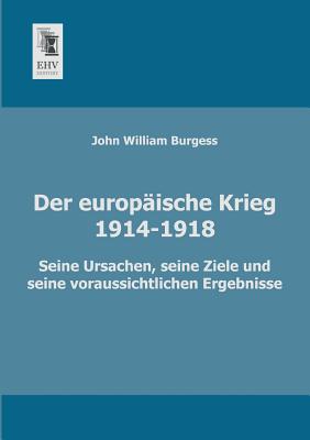 Der Europaische Krieg (1914-1918) - Burgess, John William