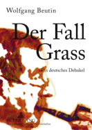 Der Fall Grass: Ein Deutsches Debakel