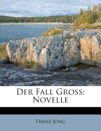 Der Fall Gross: Novelle