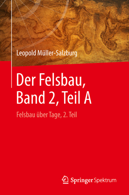 Der Felsbau, Band 2, Teil a: Felsbau ?ber Tage, 2. Teil - M?ller-Salzburg, Leopold, and Fecker, Edwin (Contributions by)