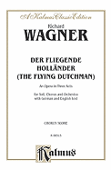 Der Fliegende Hollnder (the Flying Dutchman): German, English Language Edition, Chorus Parts