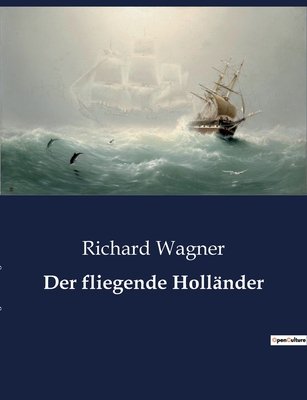 Der fliegende Hollnder - Wagner, Richard