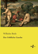 Der Frohliche Goethe