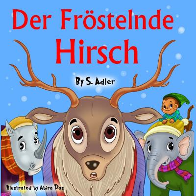 Der Frostelnde Hirsch - Das, Abira (Illustrator), and Parthum, Tess (Translated by), and Adler, Sigal