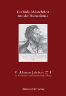 Der Fruhe Melanchthon Und Der Humanismus: Akten Des Gemeinsam Mit Dem Melanchthonhaus Bretten Am 6./7. November 2009 Veranstalteten Symposions in Bretten