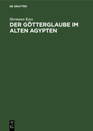 Der Gtterglaube Im Alten Agypten