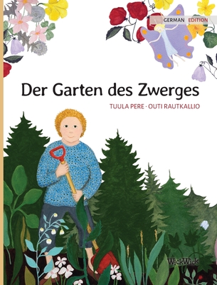 Der Garten des Zwerges: German Edition of The Gnome's Garden - Pere, Tuula, and Rautkallio, Outi (Illustrator), and Kersten, Stephanie (Translated by)