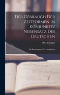 Der Gebrauch der Zeitformen in Konjunktiv Nebensatz des Deutschen: Mit Bemerkungen zur Lateinischen