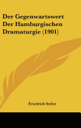 Der Gegenwartswert Der Hamburgischen Dramaturgie (1901) - Seiler, Friedrich