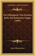 Der Giftapparat Von Formica Rufa, Ein Reducirtes Organ (1890)