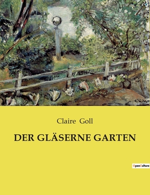 Der Glserne Garten - Goll, Claire