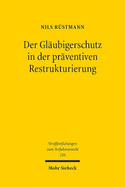 Der Glaubigerschutz in Der Praventiven Restrukturierung: Eine Vergleichende Untersuchung Des Englischen Und Deutschen Rechts