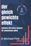 Der Gleichgewichtseffekt: Meistere die innere Balance f?r anhaltendes Gl?ck