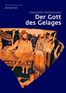 Der Gott Des Gelages: Dionysos, Satyrn Und Mnaden Auf Attischem Trinkgeschirr Des 5. Jahrhunderts V. Chr.