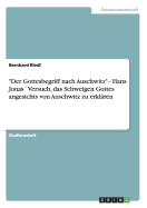 "Der Gottesbegriff nach Auschwitz". Hans Jonas Versuch, das Schweigen Gottes angesichts von Auschwitz zu erklren