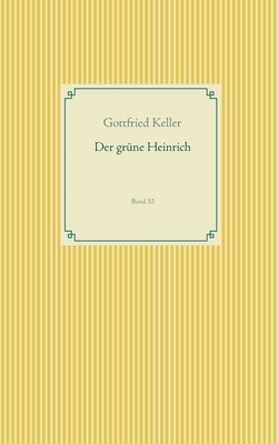 Der gr?ne Heinrich: Band 32 - Keller, Gottfried