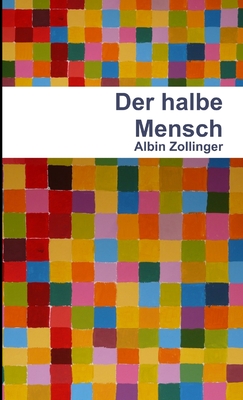 Der Halbe Mensch - Zollinger, Albin