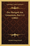 Der Herrgott Am Grenzstein, Part 1-2 (1904)