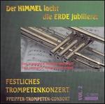 Der Himmel lacht! Die Erde jubilieret - Pfeiffer-Trompeten-Consort