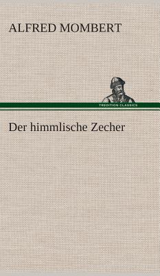 Der Himmlische Zecher - Mombert, Alfred