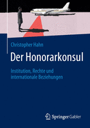 Der Honorarkonsul: Institution, Rechte und internationale Beziehungen