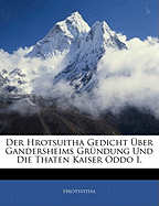 Der Hrotsuitha Gedicht Uber Gandersheims Grundung Und Die Thaten Kaiser Oddo I.
