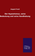 Der Hypnotismus, seine Bedeutung und seine Handhabung