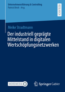 Der industriell gepr?gte Mittelstand in digitalen Wertschpfungsnetzwerken