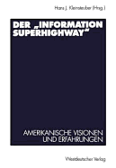 Der "Information Superhighway": Amerikanische Visionen Und Erfahrungen