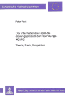 Der Internationale Harmonisierungsproze? Der Rechnungslegung: Theorie, Praxis, Perspektiven