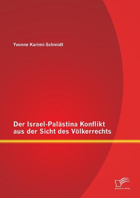 Der Israel-Palastina Konflikt Aus Der Sicht Des Volkerrechts - Karimi-Schmidt, Yvonne