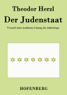 Der Judenstaat: Versuch einer modernen Lsung der Judenfrage