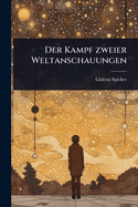 Der Kampf zweier Weltanschauungen
